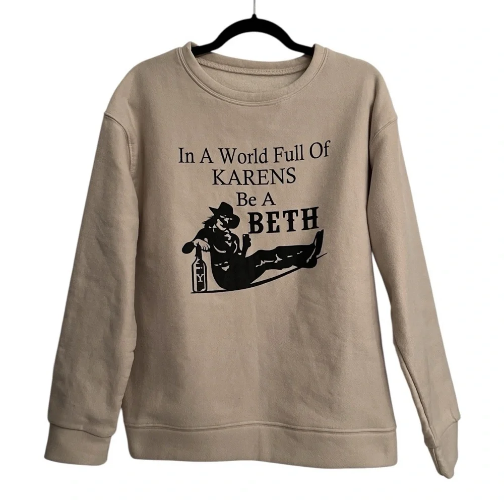 Yellowstone inspired “In A World Full Of KARENS Be A BETH" Medium Sweatshirt - Picture 2 of 5
